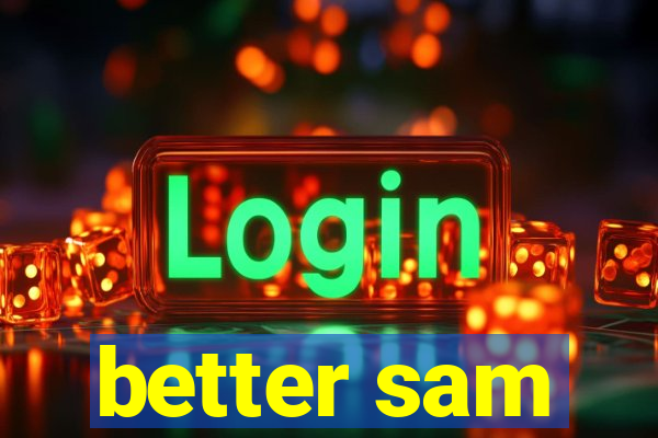 better sam
